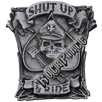Shut up & Ride - kitűző / fémjelvény