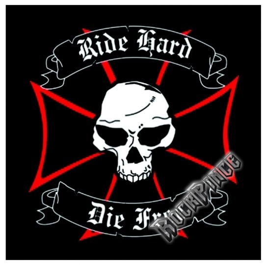 Ride Hard, Die Free - kisfelvarró - RSSP402