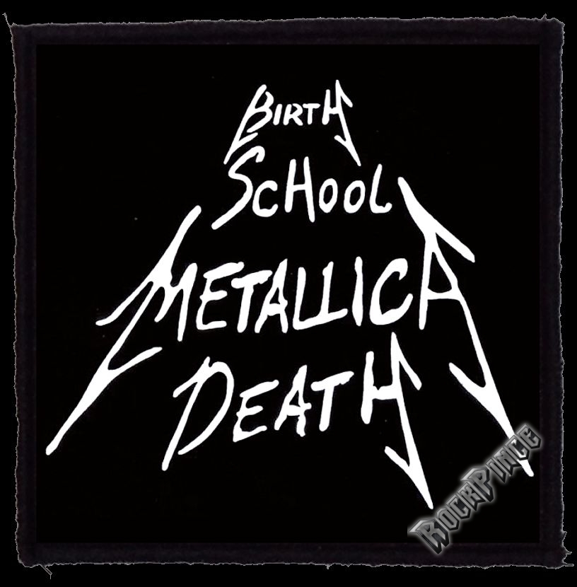 METALLICA - Birth School Metallica Death (95x95) - kisfelvarró HKF-0647