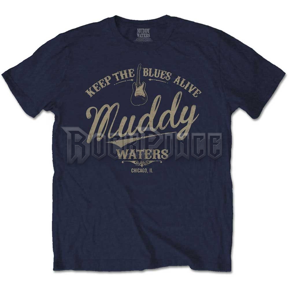 Muddy Waters - Keep The Blues Alive - unisex póló - MUDDTS04MN