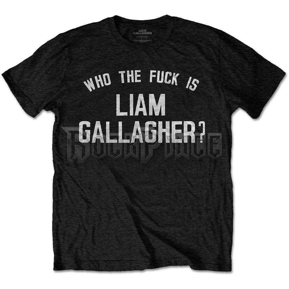 Liam Gallagher - Who the Fuck… - unisex póló - LGTS01MB