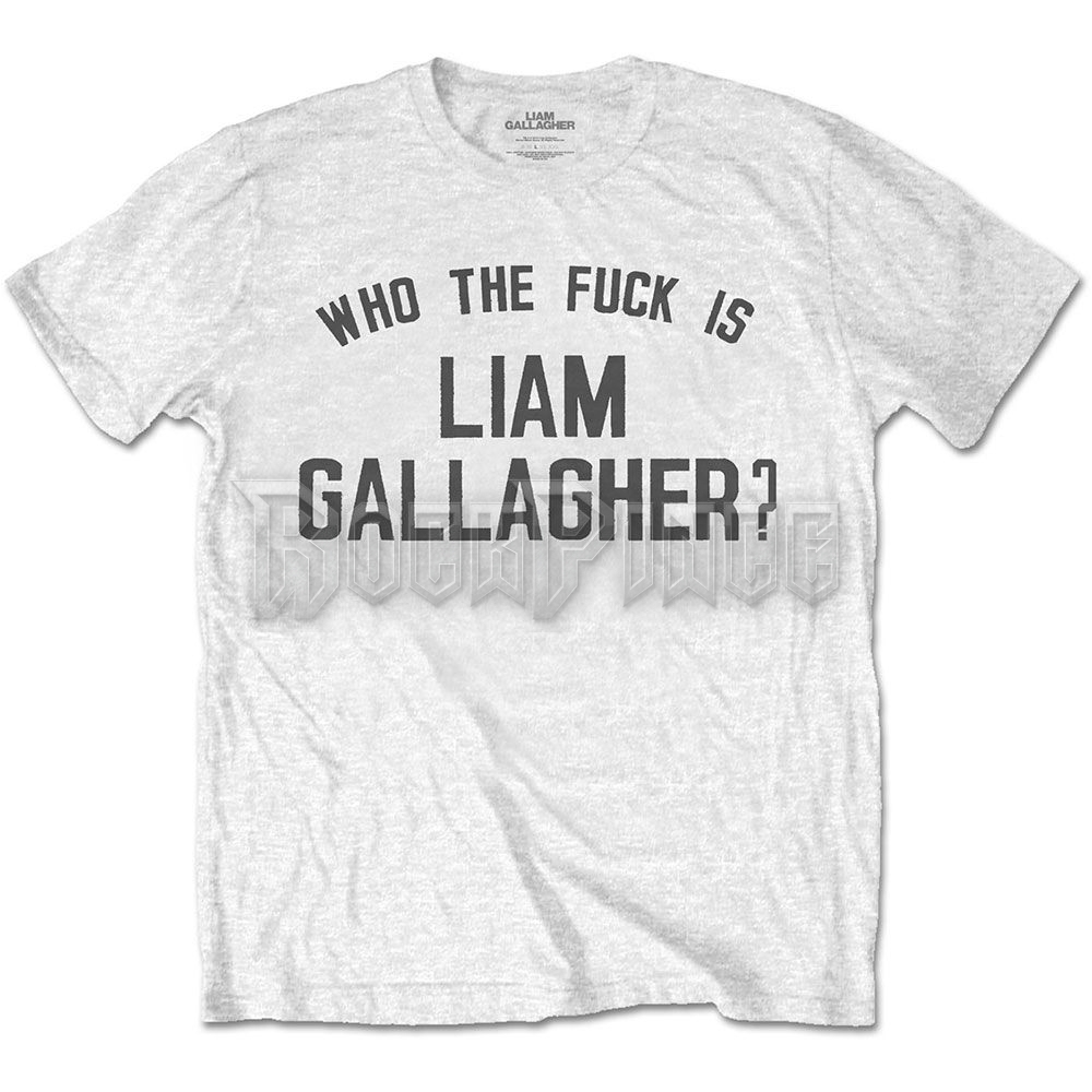 Liam Gallagher - Who the Fuck… - unisex póló - LGTS01MW