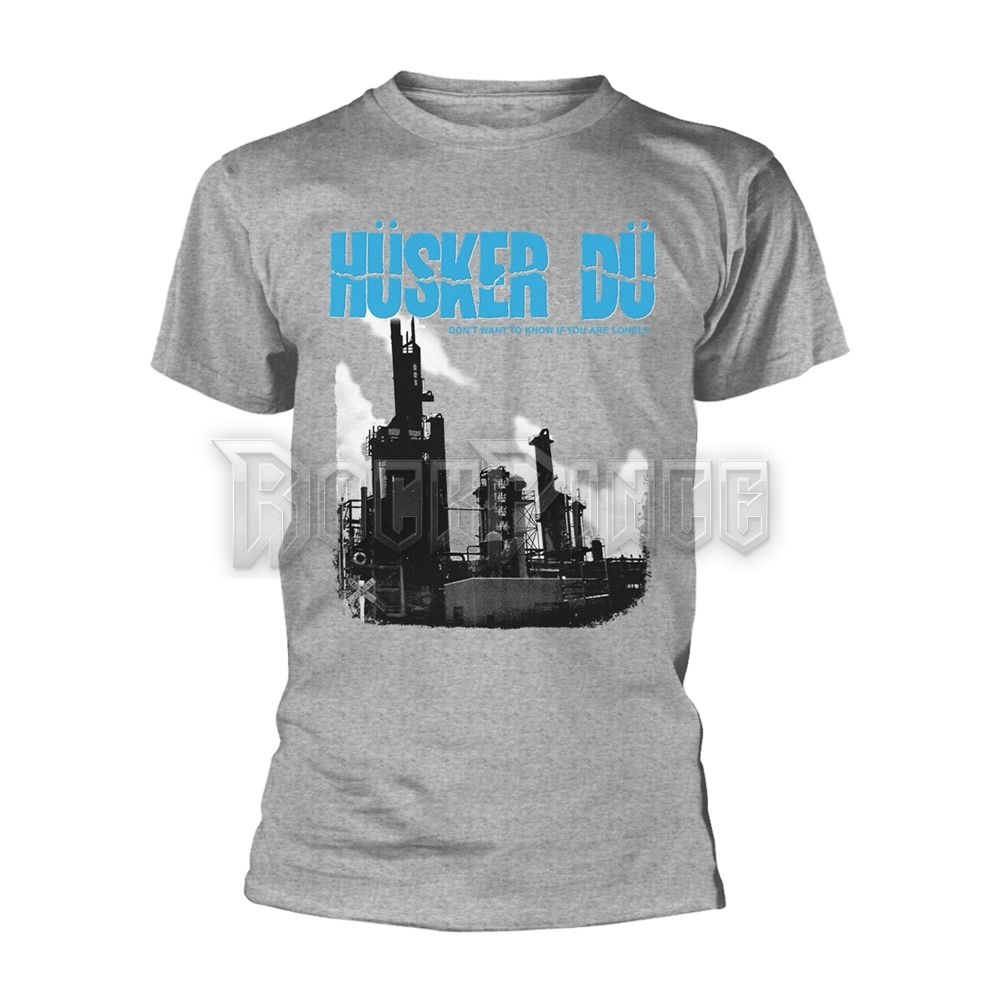 HUSKER DU - DON'T WANT TO KNOW IF YOU ARE LONELY (GREY) - PH11288