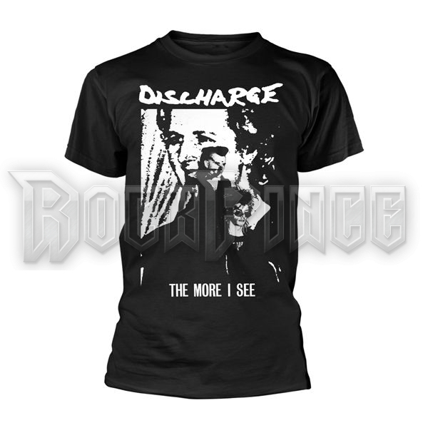 DISCHARGE - THE MORE I SEE - unisex póló - PH13199